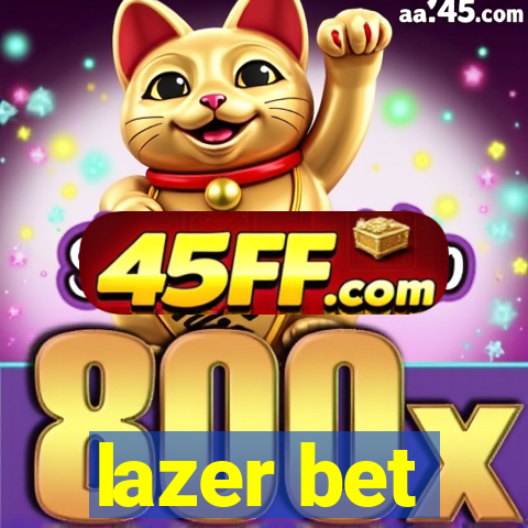 lazer bet